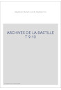 ARCHIVES DE LA BASTILLE T 9-10
