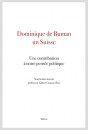 DOMINIQUE DE BUMAN, UN SUISSE