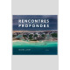 RENCONTRES PROFONDES