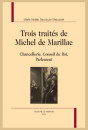 TROIS TRAITÉS DE MICHEL DE MARILLAC