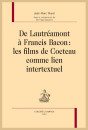 DE LAUTRÉAMONT À FRANCIS BACON : LES FILMS DE COCTEAU COMME LIEN INTERTEXTUEL