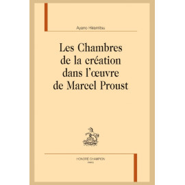 LES CHAMBRES DE LA CRÉATION DANS L'OEUVRE DE MARCEL PROUST
