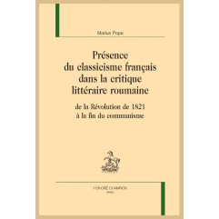 LA PRÉSENCE DU CLASSICISME FRANÇAIS DANS LA CRITIQUE LITTÉRAIRE ROUMAINE
