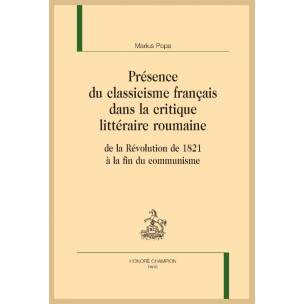 LA PRÉSENCE DU CLASSICISME FRANÇAIS DANS LA CRITIQUE LITTÉRAIRE ROUMAINE