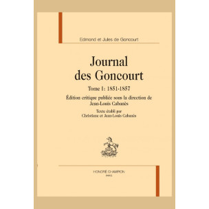 JOURNAL DES GONCOURT. TOME I : 1851-1857