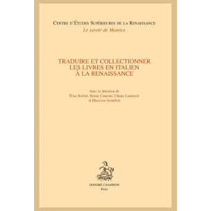 TRADUIRE ET COLLECTIONNER LES LIVRES EN ITALIEN À LA RENAISSANCE