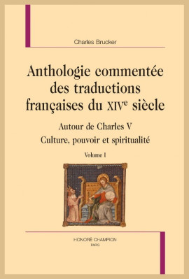 ANTHOLOGIE COMMENTÉE DES TRADUCTIONS FRANÇAISES DU XIVE SIÈCLE