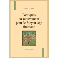 POÉTIQUES EN MOUVEMENT POUR LE MOYEN ÂGE FINISSANT