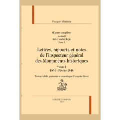 LETTRES, RAPPORTS ET NOTES DE L'INSPECTEUR GÉNÉRAL DES MONUMENTS HISTORIQUES, 1834-1870