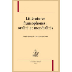 LITTÉRATURES FRANCOPHONES : ORALITÉ ET MONDIALITÉS