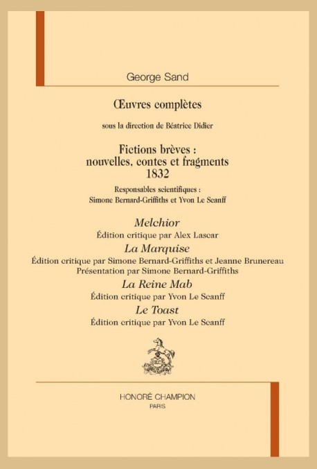 OEUVRES COMPLÈTES. FICTIONS BRÈVES 1832 : MELCHIOR, LA MARQUISE, LA REINE MAB, LE TOAST