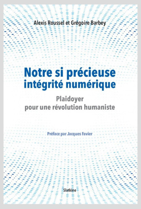 NOTRE SI PRÉCIEUSE INTÉGRITE NUMÉRIQUE