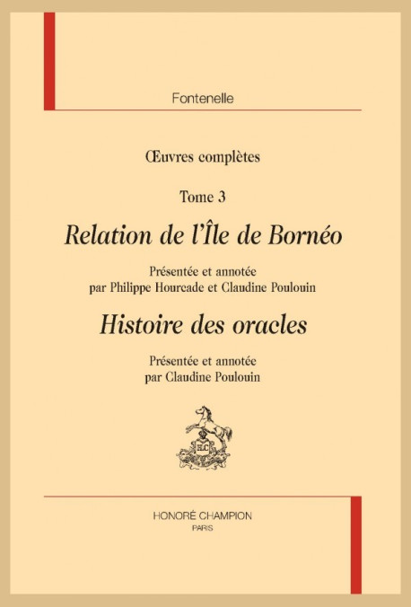 OEUVRES COMPLÈTES . TOME 3 : RELATION DE L'ÎLE DE BORNEO. HISTOIRE DES ORACLES