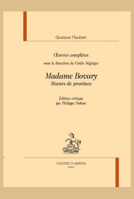 OEUVRES COMPLÈTES. MADAME BOVARY. MOEURS DE PROVINCE