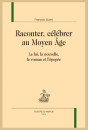 RACONTER, CÉLÉBRER AU MOYEN ÂGE