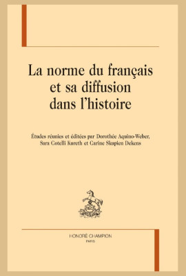 LA NORME DU FRANCAIS ET SA DIFFUSION DANS L'HISTOIRE