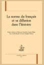 LA NORME DU FRANCAIS ET SA DIFFUSION DANS L'HISTOIRE