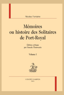 MÉMOIRES OU HISTOIRE DES SOLITAIRES DE PORT-ROYAL