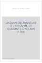 LA DERNIÈRE AVANTURE D'UN HOMME DE QUARANTE-CINQ ANS (1783)