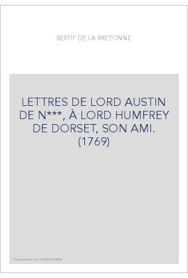 LETTRES DE LORD AUSTIN DE N***, À LORD HUMFREY DE DORSET, SON AMI. (1769)
