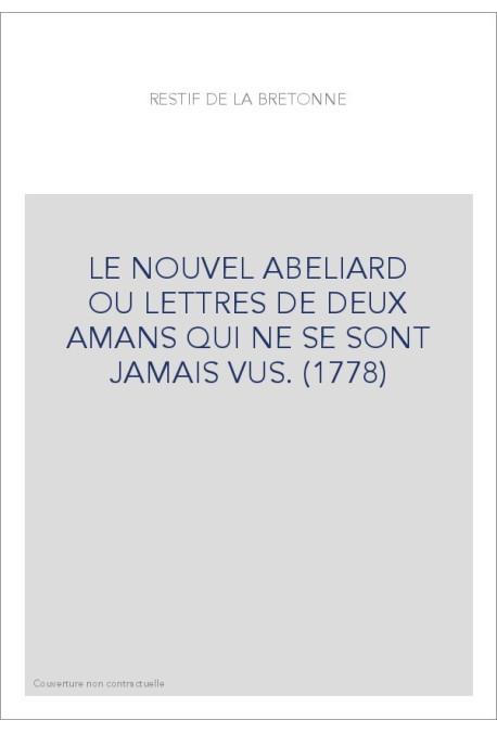 LE NOUVEL ABELIARD   OU LETTRES DE DEUX AMANS QUI NE SE SONT JAMAIS VUS. (1778)