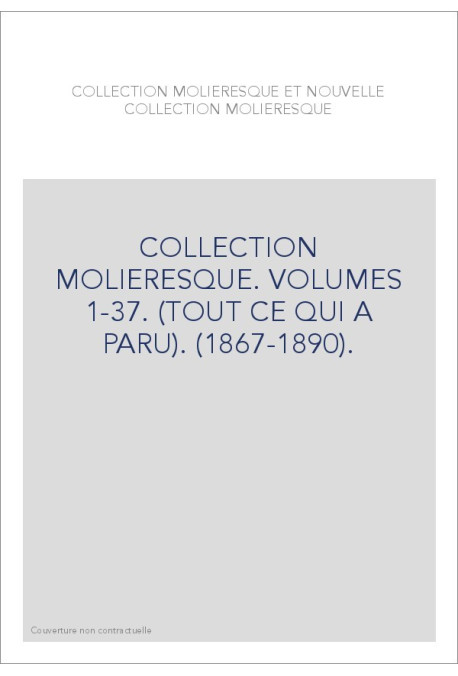 COLLECTION MOLIERESQUE. VOLUMES 1-37. (TOUT CE QUI A PARU). (1867-1890).