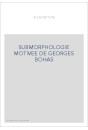 SUBMORPHOLOGIE MOTIVEE DE GEORGES BOHAS