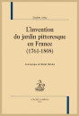 L'INVENTION DU JARDIN PITTORESQUE EN FRANCE (1761-1808)