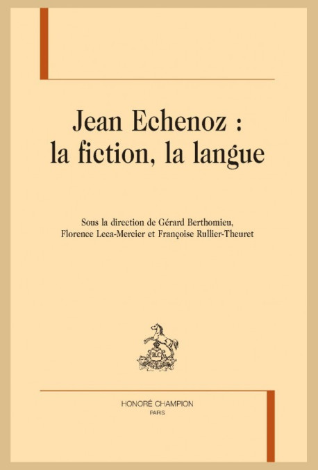 JEAN ECHENOZ : LA FICTION, LA LANGUE