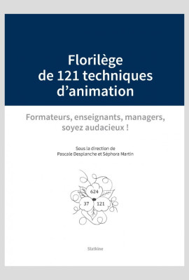 FLORILÈGE DE 121 TECHNIQUES D'ANIMATION