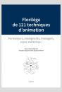 FLORILÈGE DE 121 TECHNIQUES D'ANIMATION
