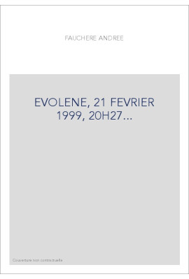 EVOLENE,21 FEVRIER 1999,20H27...