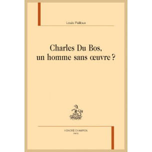 CHARLES DU BOS, UN HOMME SANS OEUVRE ?