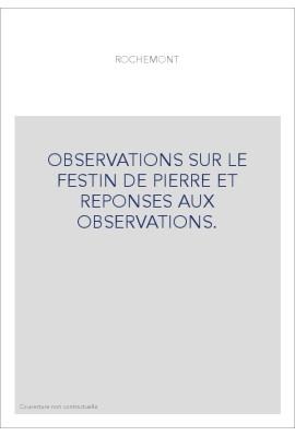 OBSERVATIONS SUR LE FESTIN DE PIERRE ET REPONSES AUX OBSERVATIONS.