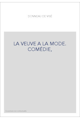 LA VEUVE A LA MODE. COMÉDIE,