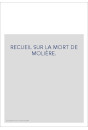 RECUEIL SUR LA MORT DE MOLIÈRE.