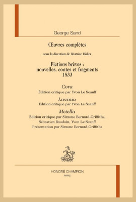 OEUVRES COMPLÈTES. FICTIONS BRÈVES 1833 : CORA, LAVINA, METELLA
