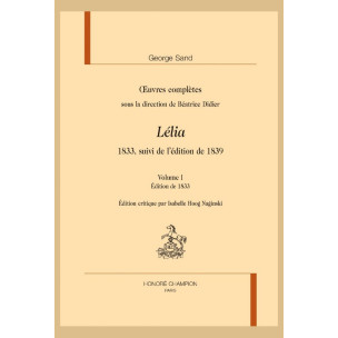 OEUVRES COMPLÈTES, 1833, SUIVI DE L'ÉDITION DE 1839 :  LÉLIA