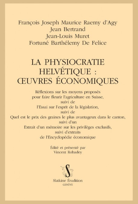 LA PHYSIOCRATIE HELVÉTIQUE : OEUVRES ÉCONOMIQUES