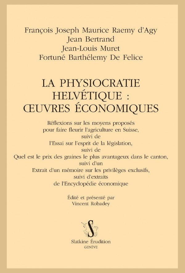 LA PHYSIOCRATIE HELVÉTIQUE : OEUVRES ÉCONOMIQUES