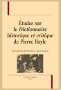 ÉTUDES SUR LE "DICTIONNAIRE HISTORIQUE ET CRITIQUE" DE PIERRE BAYLE