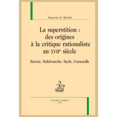 LA SUPERSTITION : DES ORIGINES À LA CRITIQUE RATIONALISTE AU XVIIE SIÈCLE