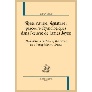 SIGNE, NATURE, SIGNATURE : PARCOURS ÉTYMOLOGIQUES DANS L'OEUVRE DE JAMES JOYCE