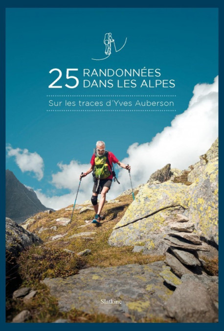 25 RANDONNÉES DANS LES ALPES