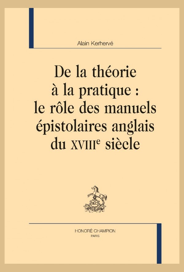 DE LA THÉORIE A LA PRATIQUE : LE RÔLE DES MANUELS ÉPISTOLAIRES ANGLAIS DU XVIIIE SIÈCLE