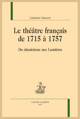 LE THÉÂTRE FRANÇAIS DE 1715 À 1757