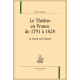 LE THÉÂTRE EN FRANCE DE 1791 À 1828