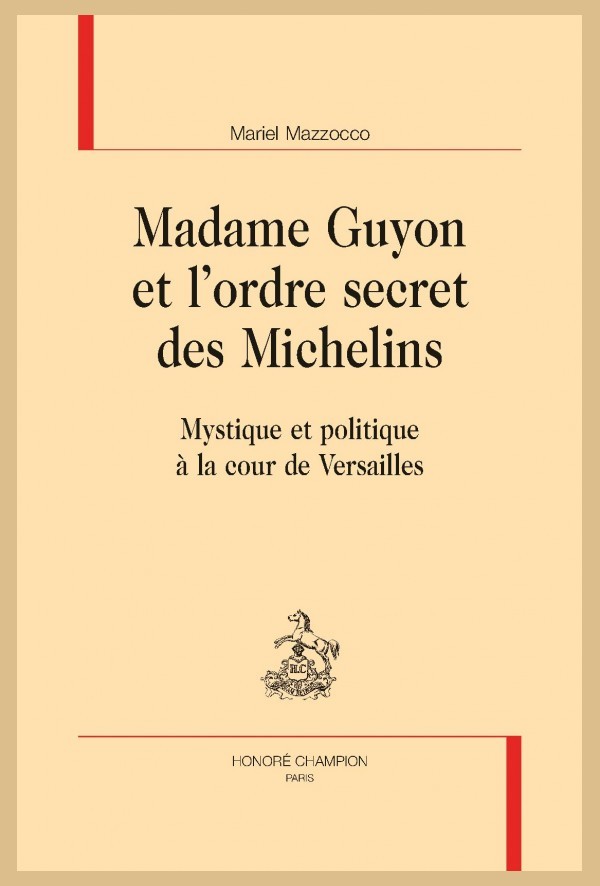 MADAME GUYON ET L'ORDRE SECRET DES MICHELINS
