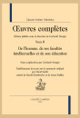OEUVRES COMPLÈTES TOME II. DE L'HOMME, DE SES FACULTES INTELLECTUELLES ET DE SON EDUCATION