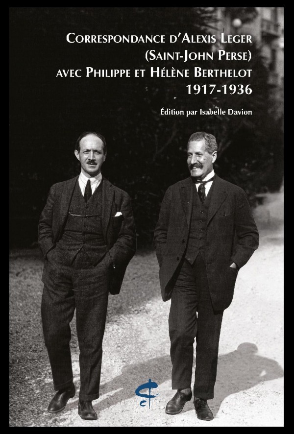 CORRESPONDANCE D'ALEXIS LEGER (SAINT-JOHN PERSE) AVEC PHILIPPE ET HÉLÈNE BERTHELOT. 1917-1936